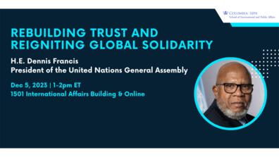 H.E. Dennis Francis, President of the UN General Assembly: Rebuilding Trust and Reigniting Global Solidarity