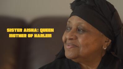 Sister Aisha: Queen Mother of Harlem