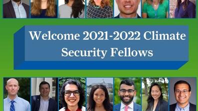 Images of the 2021-2022 Climate Security Fellows, saying "Welcome 2021-2022 Climate Security Fellows" in the middle