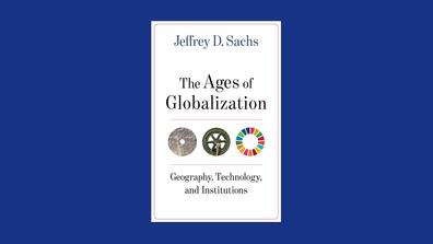 Jeffrey Sachs's forthcoming book is entitled 'The Ages of Globalization.'