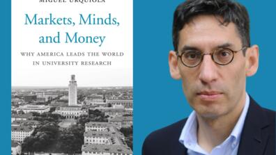 Market, Minds and Money, by Professor Miguel Urquiola, explores the market dynamics of the American education system.